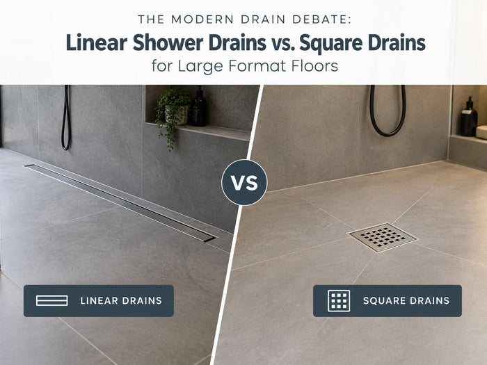 The Modern Drain Debate: Linear Shower Drains vs. Square Drains for Large Format Floors