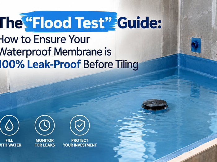 The "Flood Test" Guide: How to Ensure Your Waterproof Membrane is 100% Leak-Proof Before Tiling